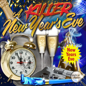 A Killer New Year's Eve' murder mystery theme featuring champagne glasses, a shattered clock, confetti, and a gun.